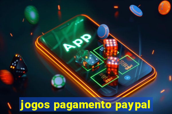 jogos pagamento paypal